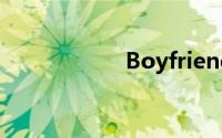 Boyfriend双语例句