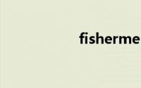 fishermen双语例句