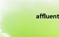 affluent双语例句