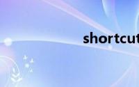 shortcut双语例句