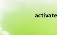 activate双语例句