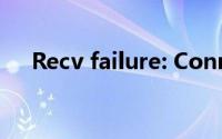 Recv failure: Connection was reset